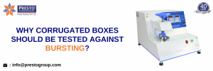 Why Corrugated Boxes Should Be Tested Against Bursting?