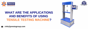 What Are The Applications And Benefits Of Using Tensile Testing Machine?